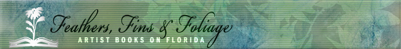 “Feathers, Fins & Foliage: Artist Books on Florida